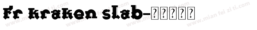 fr kraken slab字体转换
